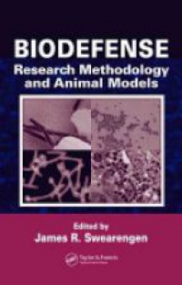 Swearengen J.R. - Biodefense: Research Methodology and Animal Models 