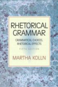 Kolln M. - Rhetorical Grammar