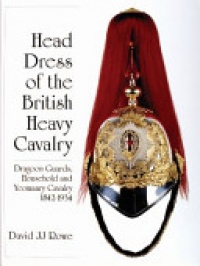 J.J.David Rowe - Head Dress of the British Heavy Cavalry (Dragoons)