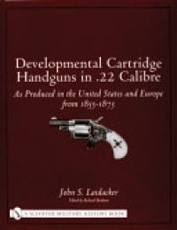 John S. Laidacker - Developmental Cartridge Handguns in .22 Calibre