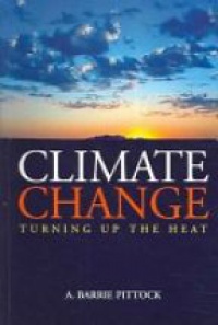 Pittock A. - Climate Change Turning Up the Heat