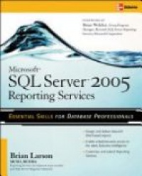 Larson B. - Microsoft SQL Server 2005 Reporting Services