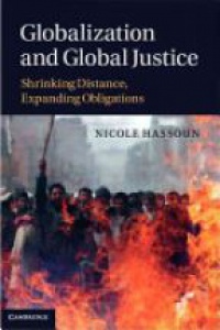 Hassoun N. - Globalization and Global Justice: Shrinking Distance, Expanding Obligations