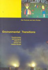 Petr Pavlínek,John Pickles - Environmental Transitions: Transformation and Ecological Defense in Central and Eastern Europe
