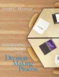 Hartman J. - Engineering Economy and the Decision-Making Process