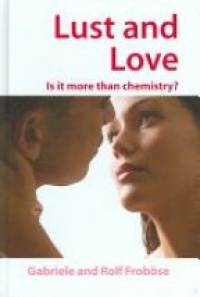 Gabriele Froböse,Rolf Froböse - Lust and Love: Is it more than chemistry?