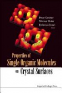 Grutter Peter,Hofer Werner A,Rosei Federico - Properties Of Single Organic Molecules On Crystal Surfaces