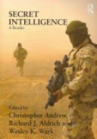 Richard J. Aldrich,Christopher Andrew,Wesley Wark,Wesley K. Wark - Secret Intelligence: A Reader