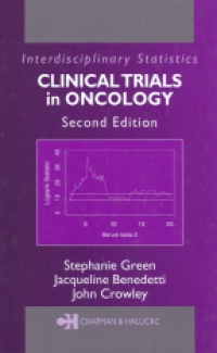 Green S. - Interdisciplinary Statistics Clinical Trials in Oncology 2nd ed.