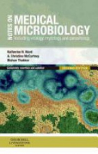 Ward K. - Notes on Medical Microbiology: Including Virology, Mycology and Parasitology