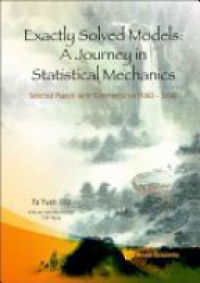 Wu - Exactly Solved Models: A Journey In Statistical Mechanics - Selected Papers With Commentaries (1963-2008)