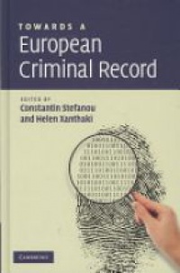 Stefanou C. - Towards a European Criminal Record