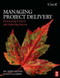 Melton, Trish - Managing Project Delivery: Maintaining Control and Achieving Success
