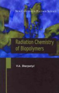 Gennady Zaikov,Sharpatyi - Radiation Chemistry of Biopolymers