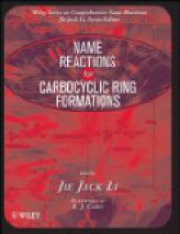 Jie Jack Li - Name Reactions for Carbocyclic Ring Formations