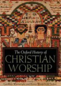 Wainwright G. - The Oxford History of Christian Worship