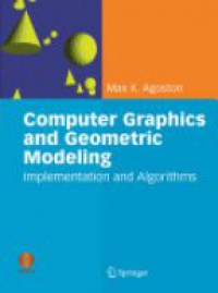 Agoston M. - Computer Graphics and Geometric Modeling: Implementation and Algorithsms