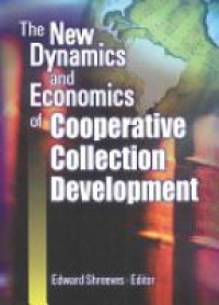 Shreeves E. - The New Dynamics and Economics of Cooperative Collection Development