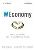 WEconomy: You Can Find Meaning, Make A Living, and Change the World