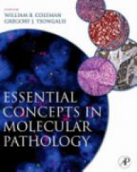 Coleman, William B. - Essential Concepts in Molecular Pathology