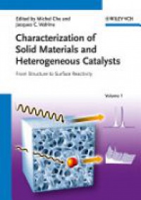 Che M. - Characterization of Solid Materials and Heterogenous Catalysts: from Structure to Surface Reactivity, 2 Vol. Set