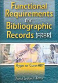 LeBoeuf P. - Functional Requirements for Bibliographic Records (FRBR)