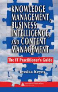 Keyes - Knowledge Management, Business Intelligence, and Content Management