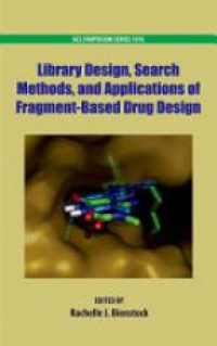 Bienstock, Rachelle - Library Design, Search Methods, and Applications of Fragment-Based Drug Design 