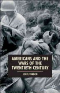 Jenel Virden - Americans and the Wars of the Twentieth Century