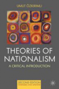 Umut Ozkirimli - Theories of Nationalism: A Critical Introduction