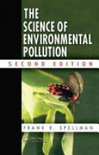 Frank R. Spellman - The Science of Environmental Pollution, Second Edition