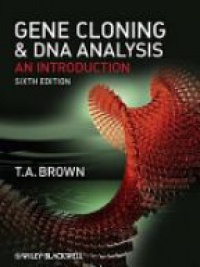 Terry A. Brown - Gene Cloning and DNA Analysis: An Introduction, 6th ed.