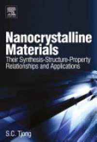 Tjong S. - Nanocrystalline Materials: Their Synthesis Structure-Property Relationships and Applications