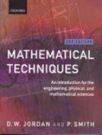 Jordan - Mathematical Techniques: An Introduction for the Engineering, Physical, and Mathematical Sciences