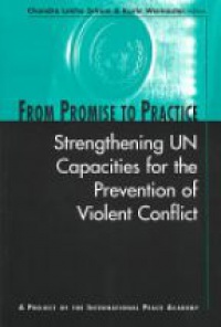 Sriram CH. - From Promise to Practice, Strengthening UN Capasities for the Prevention of Violent Conflict