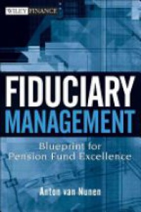 A. van Nunen - Fiduciary Management: Blueprint for Pension Fund Excellence