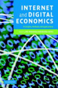 Brousseau E. - Internet and Digital Economics: Principles, Methods and Applications