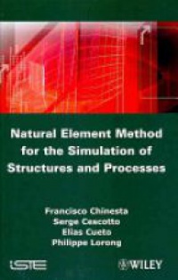 Francisco Chinesta,Serge Cescotto,Elias Cueto,Philippe Lorong - Natural Element Method for the Simulation of Structures and Processes