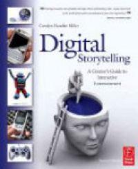 Carolyn Handler Miller - Digital Storytelling: A creator's guide to interactive entertainment