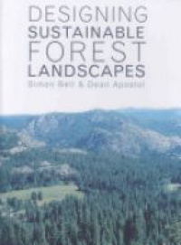Simon Bell,Dean Apostol - Designing Sustainable Forest Landscapes