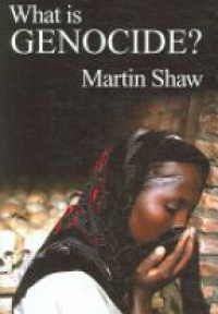 Shaw M. - What is Genocide ?