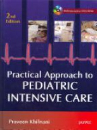 Khilnani P. - Practical Approach to Pediatric Intensive Care