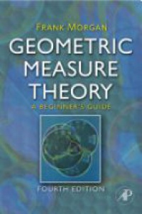Morgan, Frank - Geometric Measure Theory