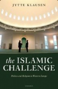 Klausen - The Islamic Challenge: Politics and Religion in Western Europe  