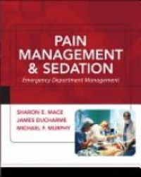 Mace E. S. - Pain Management and Sedation: Emergency Department Management