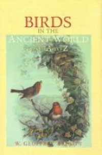 W. Geoffrey Arnott - Birds in the Ancient World from A to Z