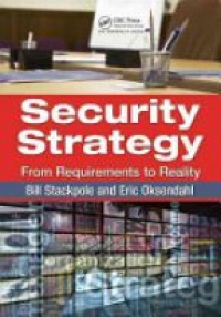 Bill Stackpole,Eric Oksendahl - Security Strategy: From Requirements to Reality