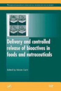 N. Garti - Delivery and Controlled Release of Bioactives in Foods and Nutraceuticals