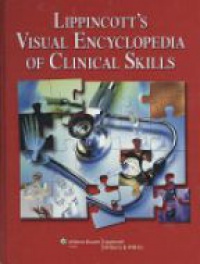 Springhouse - Lippincott's Visual Encyclopedia of Clinical Skills