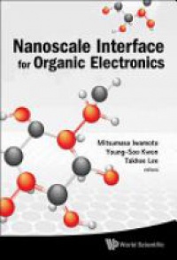Kwon Young-soo,Lee Takhee,Iwamoto Mitsumasa - Nanoscale Interface For Organic Electronics